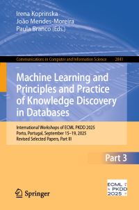 Book Cover for Machine Learning and Principles and Practice of Knowledge Discovery in Databases by Irena Koprinska, Joao MendesMoreira, Paula Branco