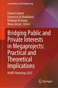 Book Cover for Bridging Public and Private Interests in Megaprojects: Practical and Theoretical Implications by Franca Cantoni, Francesco Di Maddaloni, Primiano Di Nauta, Marco Arcuri