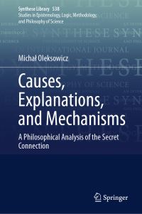 Book Cover for Causes, Explanations, and Mechanisms by Michal Oleksowicz