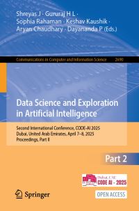 Book Cover for Data Science and Exploration in Artificial Intelligence by Shreyas J, Gururaj H  L, Sophia Rahaman, Keshav Kaushik, Aryan Chaudhary, Dayananda P