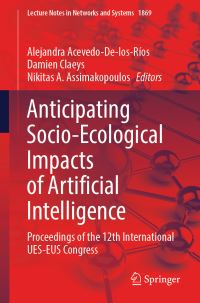 Book Cover for Anticipating Socio-Ecological Impacts of Artificial Intelligence by Alejandra AcevedoDelosRíos, Damien Claeys, Nikitas A Assimakopoulos