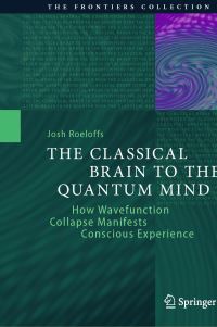 Book Cover for The Classical Brain to the Quantum Mind by Josh Roeloffs