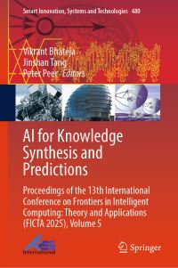 Book Cover for AI for Knowledge Synthesis and Predictions by Vikrant Bhateja, Jinshan Tang, Peter Peer