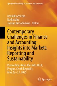 Book Cover for Contemporary Challenges in Finance and Accounting: Insights Into Markets, Reporting and Sustainability by David Prochazka, Nadia Albu, Joanna Krasodomska