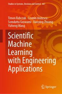 Book Cover for Scientific Machine Learning With Engineering Applications by Timon Rabczuk, Cosmin Anitescu, Somdatta Goswami, Xiaoying Zhuang, Yizheng Wang