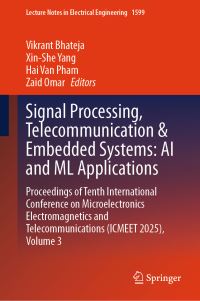 Book Cover for Signal Processing, Telecommunication & Embedded Systems: AI and ML Applications by Vikrant Bhateja, XinShe Yang, Hai Van Pham, Zaid Omar