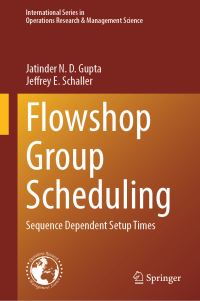 Book Cover for Flowshop Group Scheduling by Jatinder N D Gupta, Jeffrey E Schaller