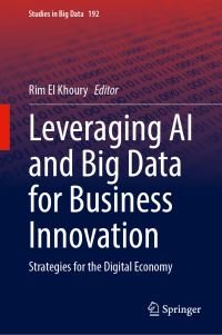Book Cover for Leveraging AI and Big Data for Business Innovation by Rim El Khoury