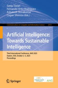 Book Cover for Artificial Intelligence: Towards Sustainable Intelligence by Sanju Tiwari, Fernando OrtizRodríguez, Ashutosh Shivakumar, Cogan Shimizu
