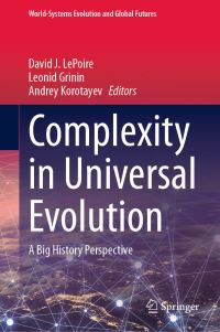 Book Cover for Complexity in Universal Evolution by David J LePoire, Leonid Grinin, Andrey Korotayev