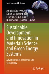 Book Cover for Sustainable Development and Innovation in Materials Science and Green Energy Systems by Muluken Zegeye Getie, Kibret Mequanint, Eshetu Getahun Mulat, Niguse Aweke Sahalie