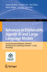 Book Cover for Advances in Explainable Agentic AI and Large Language Models by Yazan Mualla, Liuwen Yu, Hui Zhao, Amro Najjar, Davide Liga