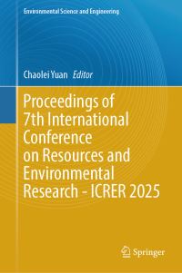 Book Cover for Proceedings of 7th International Conference on Resources and Environmental Research - ICRER 2025 by Chaolei Yuan