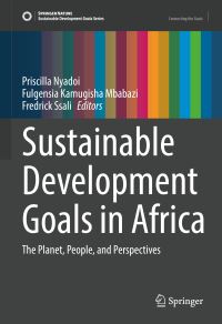 Book Cover for Sustainable Development Goals in Africa by Priscilla Nyadoi, Fulgensia Kamugisha Mbabazi, Fredrick Ssali