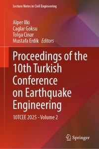 Book Cover for Proceedings of the 10th Turkish Conference on Earthquake Engineering by Alper Ilki, Caglar Goksu, Tolga Cinar, Mustafa Erdik