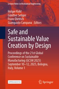 Book Cover for Safe and Sustainable Value Creation by Design by Holger Kohl, Günther Seliger, Franz Dietrich, Giampaolo Campana