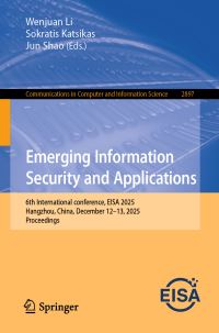 Book Cover for Emerging Information Security and Applications by Wenjuan Li, Sokratis Katsikas, Jun Shao