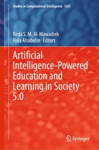 Book Cover for Artificial Intelligence-Powered Education and Learning in Society 5.0 by Reda S M AlMawadieh, Hala Alsabatin