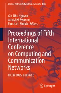 Book Cover for Proceedings of Fifth International Conference on Computing and Communication Networks. Volume 6 ICCCN 2025 by International Conference on Computing and Communication Networks, Manchester Metropolitan University