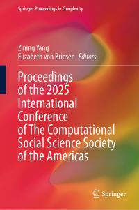 Book Cover for Proceedings of the 2025 International Conference of the Computational Social Science Society of the Americas by International Conference of the Computational Social Science Society of the Americas