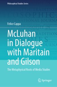 Book Cover for McLuhan in Dialogue With Maritain and Gilson by Felice Cappa