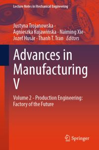 Book Cover for Advances in Manufacturing V by Justyna Trojanowska, Agnieszka Kujawinska, Naiming Xie, Jozef Husár, Thanh T Tran