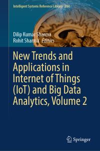 Book Cover for New Trends and Applications in Internet of Things (IoT) and Big Data Analytics, Volume 2 by Dilip Kumar Sharma, Rohit Sharma
