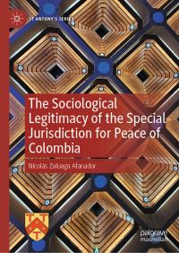 Book Cover for The Sociological Legitimacy of the Special Jurisdiction for Peace of Colombia by Nicolás Zuluaga Afanador