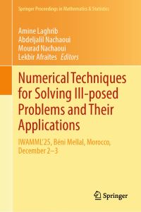 Book Cover for Numerical Techniques for Solving Ill-Posed Problems and Their Applications by Amine Laghrib, Abdeljalil Nachaoui, Mourad Nachaoui, Lekbir Afraites