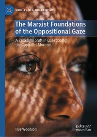 Book Cover for The Marxist Foundations of the Oppositional Gaze by Hue Woodson