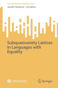 Book Cover for Subquasivariety Lattices in Languages With Equality by Jennifer Hyndman, J B Nation