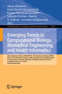 Book Cover for Emerging Trends in Computational Biology, Biomedical Engineering, and Health Informatics by Abeer Alsadoon, Farid Ghareh Mohammadi, Farzan Shenavarmasouleh, Soheyla Amirian, Hamid R Arabnia, Leonidas Deligiannidis