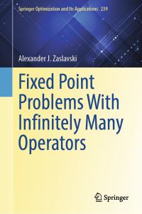 Book Cover for Fixed Point Problems With Infinitely Many Operators by Alexander J Zaslavski