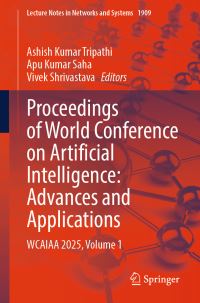 Book Cover for Proceedings of World Conference on Artificial Intelligence: Advances and Applications by Ashish Kumar Tripathi, Apu Kumar Saha, Vivek Shrivastava