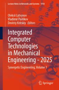 Book Cover for Integrated Computer Technologies in Mechanical Engineering - 2025. Volume 1 Synergetic Engineering by International Scientific and Technical Conference Integrated Computer Technologies in Mechanical Engineering