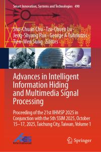 Book Cover for Advances in Intelligent Information Hiding and Multimedia Signal Processing by ShuChuan Chu, TzuChuen Lu, JengShyang Pan, George A Tsihrintzis, TienWen Sung