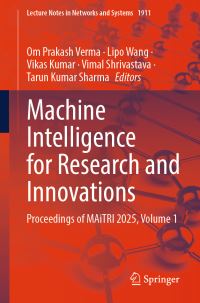 Book Cover for Machine Intelligence for Research and Innovations Volume 1 by International Conference on Machine Intelligence for Research and Innovations, Bhubaneswar Kalinga Institute of Industrial Technology