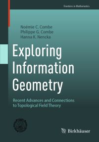 Book Cover for Exploring Information Geometry by Noémie C Combe, Philippe Combe, Hanna Nencka