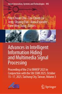 Book Cover for Advances in Intelligent Information Hiding and Multimedia Signal Processing by ShuChuan Chu, TzuChuen Lu, JengShyang Pan, Anna Esposito, TienWen Sung