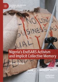 Book Cover for Nigeria's EndSARS Activism and Implicit Collective Memory by Silas Udenze