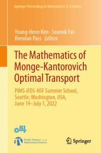 Book Cover for The Mathematics of Monge-Kantorovich Optimal Transport by YoungHeon Kim, Soumik Pal, Brendan Pass