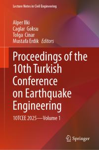 Book Cover for Proceedings of the 10th Turkish Conference on Earthquake Engineering by Alper Ilki, Caglar Goksu, Tolga Cinar, Mustafa Erdik