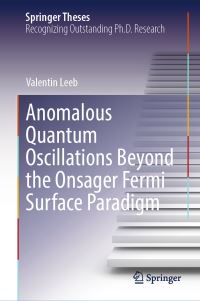 Book Cover for Anomalous Quantum Oscillations Beyond the Onsager Fermi Surface Paradigm by Valentin Leeb
