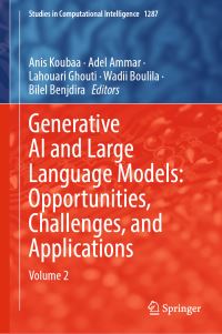 Book Cover for Generative AI and Large Language Models: Opportunities, Challenges, and Applications by Anis Koubaa, Adel Ammar, Lahouari Ghouti, Wadii Boulila, Bilel Benjdira