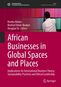 Book Cover for African Businesses in Global Spaces and Places by Kweku Adams, Rexford AttahBoakye, Honglan Yu