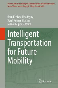 Book Cover for Intelligent Transportation for Future Mobility by Ram Krishna Upadhyay, Sunil Kumar Sharma, Manoj Gupta