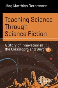 Book Cover for Teaching Science Through Science Fiction by Jörg Matthias Determann