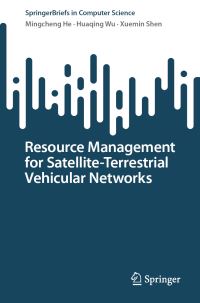 Book Cover for Resource Management for Satellite-Terrestrial Vehicular Networks by Mingcheng He, Huaqing Wu, Xuemin Shen
