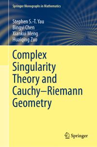 Book Cover for Complex Singularity Theory and Cauchy-Riemann Geometry by Stephen ST Yau, Bingyi Chen, Xiankui Meng, Huaiqing Zuo