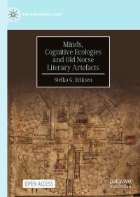 Book Cover for Minds, Cognitive Ecologies, and Old Norse Literary Artefacts by Stefka Georgieva Eriksen